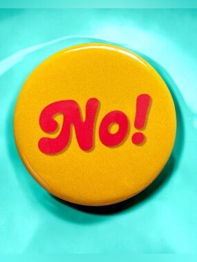 No! Yellow Statement Button Pin